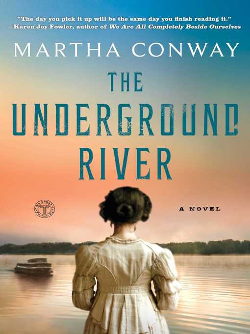 Title details for The Underground River by Martha Conway - Available